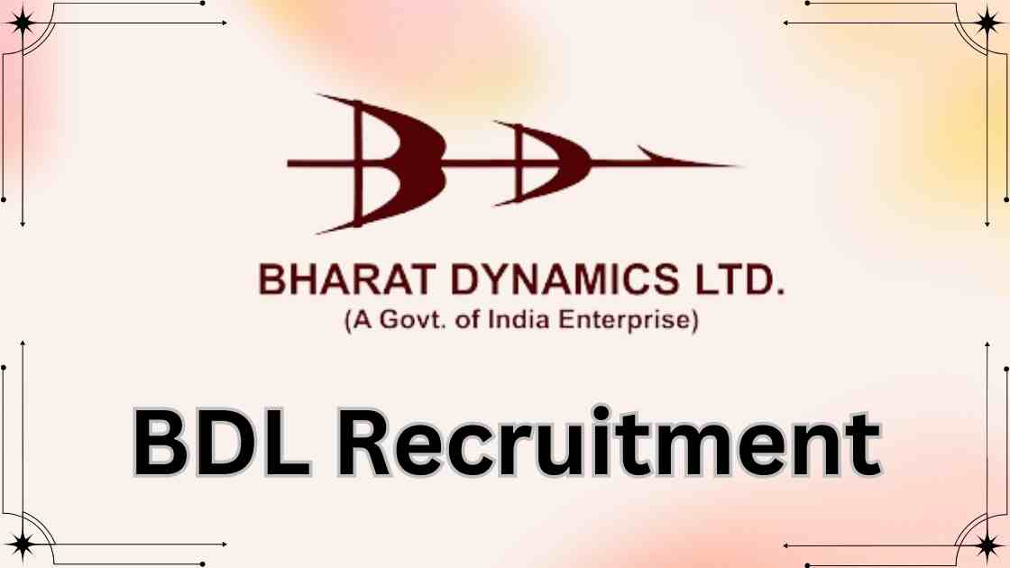 Bharat Dynamics Limited (BDL) Recruitment Notification