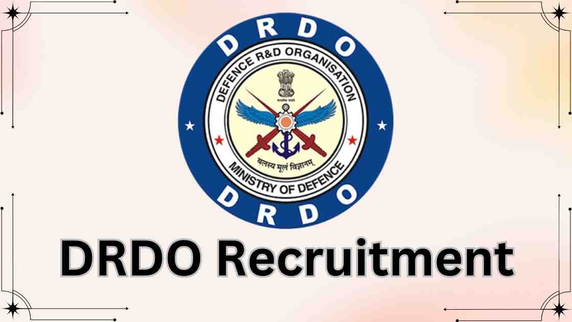 Defence Research and Development Organization (DRDO) Vacancy 2023